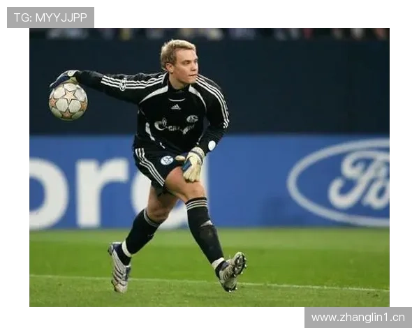 诺伊尔：从沙尔克青训到世界第一门将的崛起解析